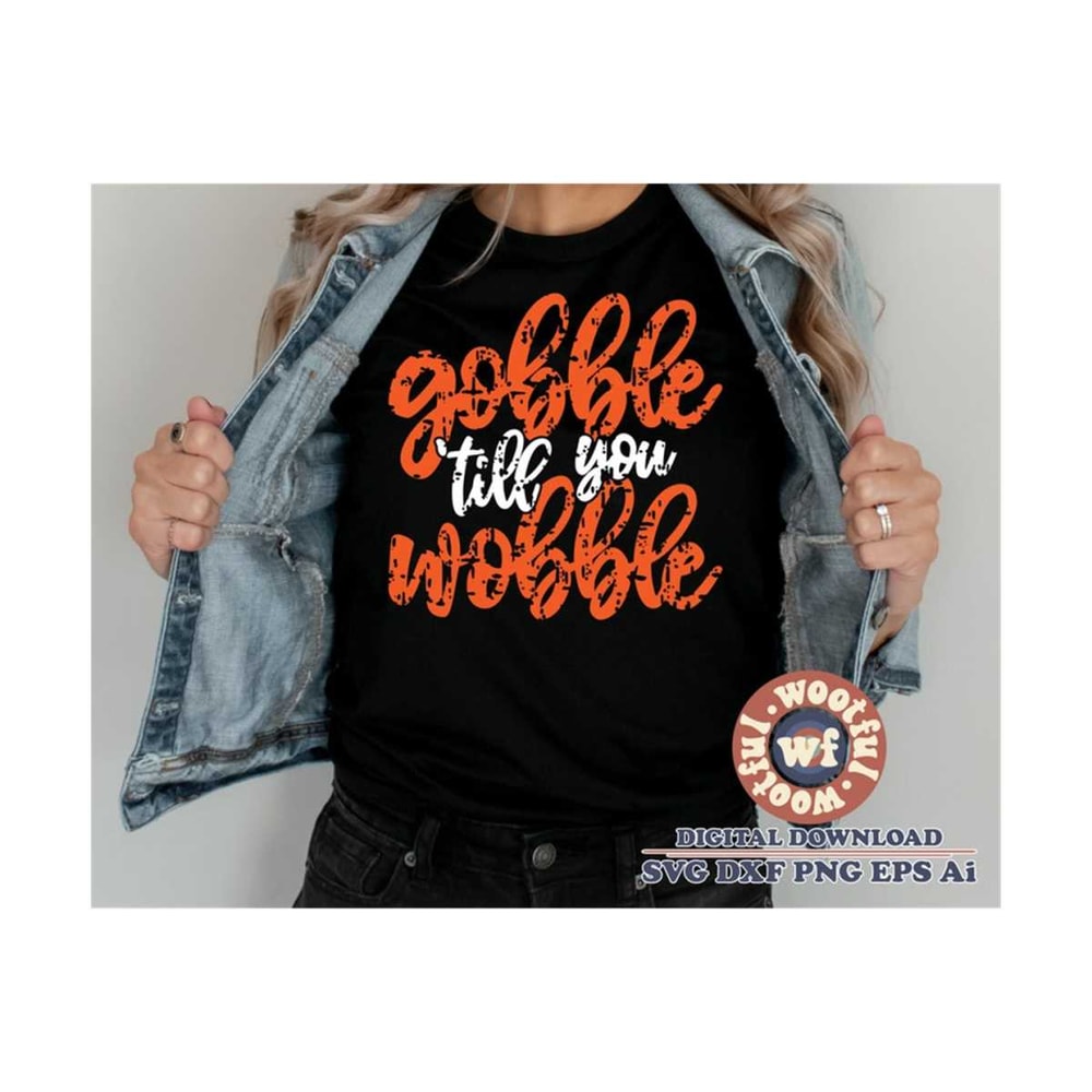 MR-4102023185514-gobble-til-you-wobble-svg-thankful-svg-fall-svg-autumn-image-1.jpg