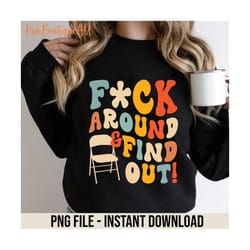 f*ck around and find out png, folding chair png, trendy alabama river png, alabama try it in a small town png, montgomer