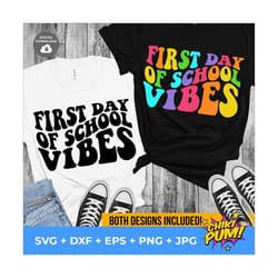 first day of school vibes svg, back to school svg, teacher first day shirt iron on png, first day svg png dxf eps jpg