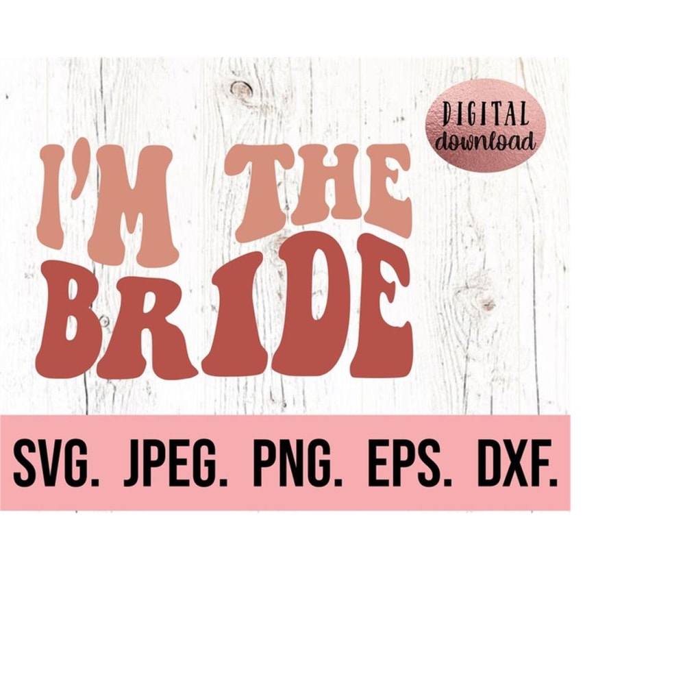 MR-6102023225920-im-the-bride-svg-wavy-retro-groovy-bride-svg-image-1.jpg