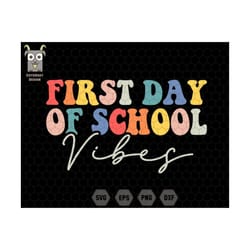 first day of school svg, school vibes svg, welcome back to school svg, retro back to school svg, first day of school svg