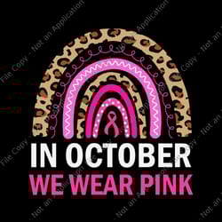 in october we wear pink leopard breast cancer awareness svg, in october we wear pink svg, breast cancer awareness svg
