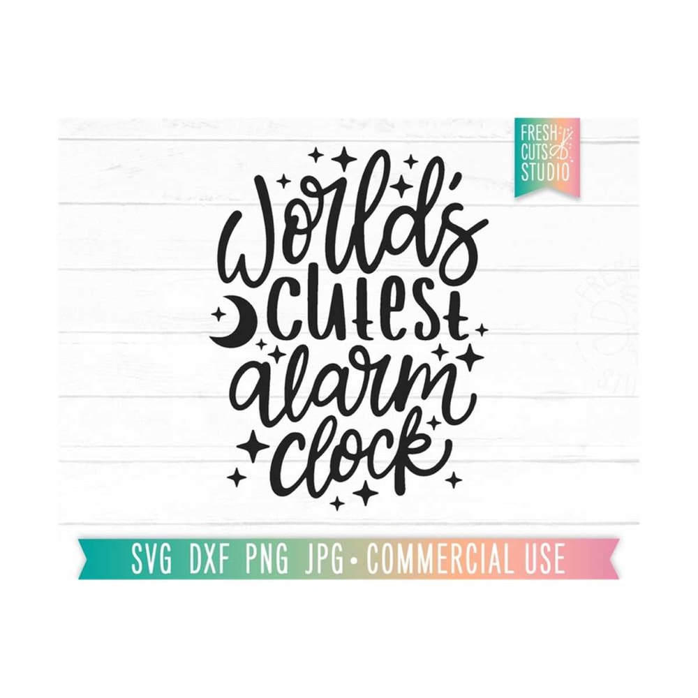 MR-810202322759-worlds-cutest-alarm-clock-svg-cut-file-funny-baby-quote-image-1.jpg