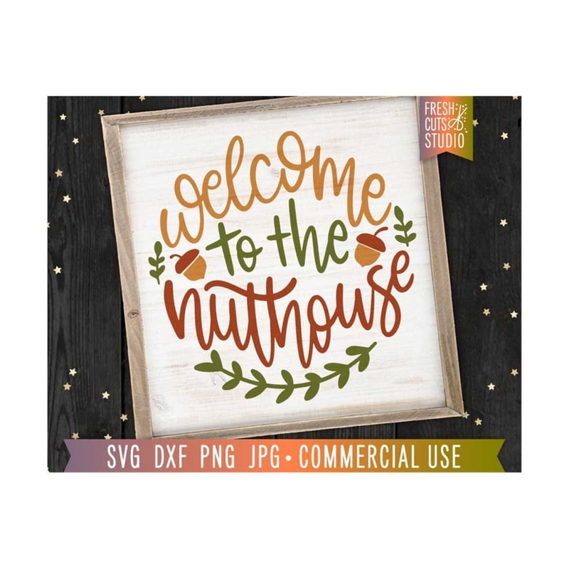 MR-810202364137-welcome-to-the-nuthouse-svg-rustic-fall-farmhouse-decor-svg-image-1.jpg