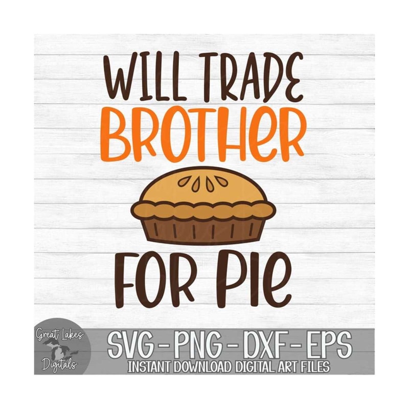 MR-910202317339-will-trade-brother-for-pie-instant-digital-download-svg-image-1.jpg