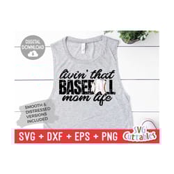 livin' that baseball mom life svg - baseball mom svg - baseball mom cut file svg - dxf - eps - png - silhouette - cricut