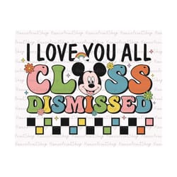 i love you all class dismissed svg, class dismissed svg, teacher svg, end of the school year svg, teacher gift svg, last