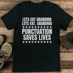 lets eat grandma tee