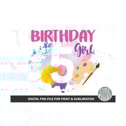 paint birthday 5 png, 5th birthday sublimation, bright birthday 5 print file