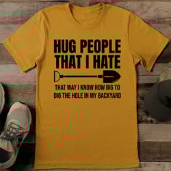 hug people that i hate tee