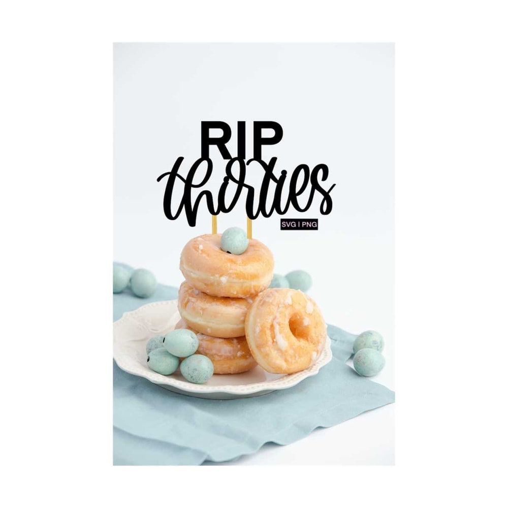 MR-12102023153743-rip-thirties-svg-40th-birthday-cake-topper-svg-funny-40th-image-1.jpg