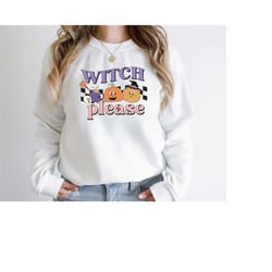 witch please sweatshirt, witch vibes, witch please sweat, halloween sweatshirt, halloween costume, halloween gift, funny