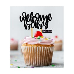 welcome baby svg, baby shower cake topper svg, digital cake topper file, baby shower topper svg, hand lettered svg, baby
