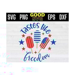 tastes like freedom svg ,tastes like freedom png, 4th of july popsicle svg png dxf eps cricut