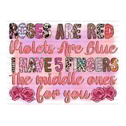 valentine's day png, anti-valentine png, roses are red violets are blue i have 5 fingers the middle one is for you, subl