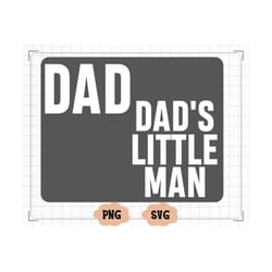 daddy's little man svg, dad's little man svg, new baby svg, baby boy svg, newborn svg, daddy's man svg, toddler shirt sv