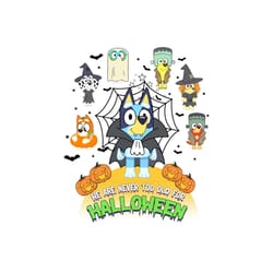 bluey we are never too old halloween 2023 png, bluey family halloween png, bluey spooky png