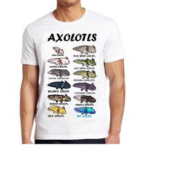 Axolotl Types Names List Classic Retro Film Gamer Cult Meme Movie Music Cool Gift Tee T Shirt 1015