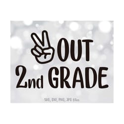 peace out 2nd grade svg, last day of second grade svg, 2nd grade last day of school svg, end of school second grade svg,