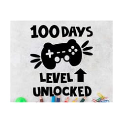 100 days level unlocked svg, gamer 100 days svg boy 100 days of school svg, 100th day of school gamer svg, gaming 100 da