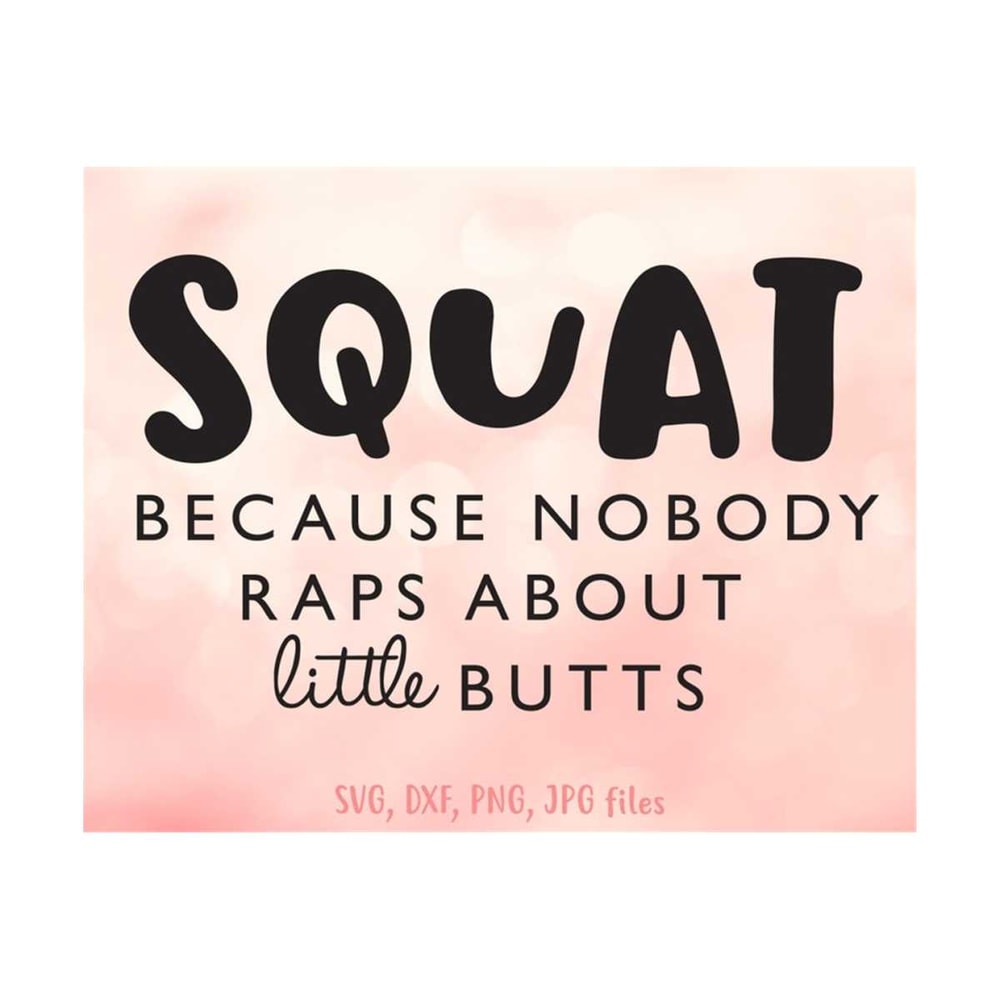 MR-1410202315356-squat-because-nobody-raps-about-little-butts-svg-workout-image-1.jpg