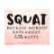 MR-1410202315356-squat-because-nobody-raps-about-little-butts-svg-workout-image-1.jpg