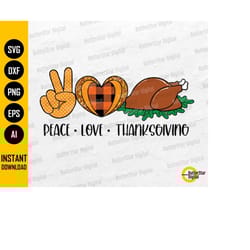 peace love thanksgiving svg | happy thanksgiving decor t-shirt sign card decal | cricut silhouette cut clipart vector di