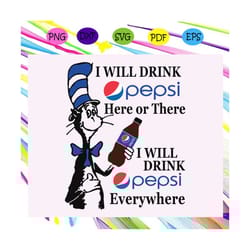 i will drink pepsi here or there, i will drink pepsi everywhere, pepsi svg, drink pepsi svg, love pepsi svg, pepsi lover