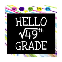 hello 49th grade, first day of school, hello school, hello school svg, preschool squad, for silhouette, files for cricut