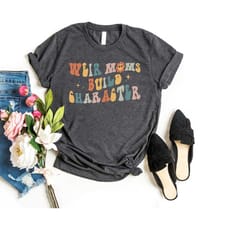 mama shirt, cool mom shirt, weird moms build character shirt, happy mother's day, vintage mom shirt