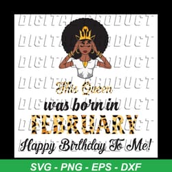 this queen was born in february, birthday svg, february birthday svg, february queen svg, birthday black girl, black gir
