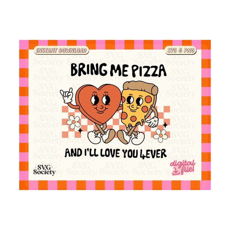 MR-1910202317236-valentines-svg-png-bring-me-pizza-svg-groovy-valentines-png-image-1.jpg