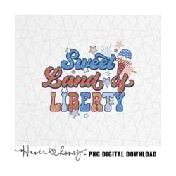 sweet land of liberty png - 4th of july sublimations - usa celebrations - 4th of july - independence day png - fourth of