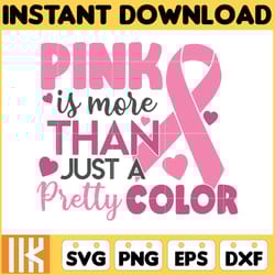 breast cancer svg, pink is more than just a pretty color svg, cancer svg, cancer awareness, instant download, ribbon svg