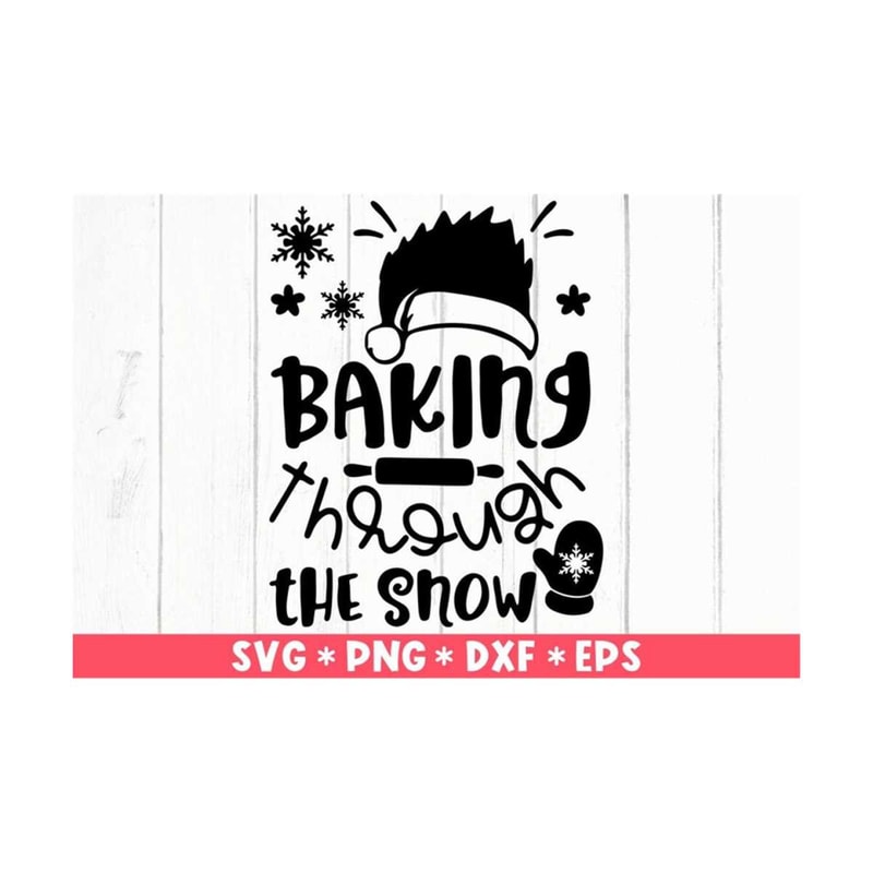 MR-2110202382247-baking-through-the-snow-svg-christmas-baking-svg-christmas-image-1.jpg