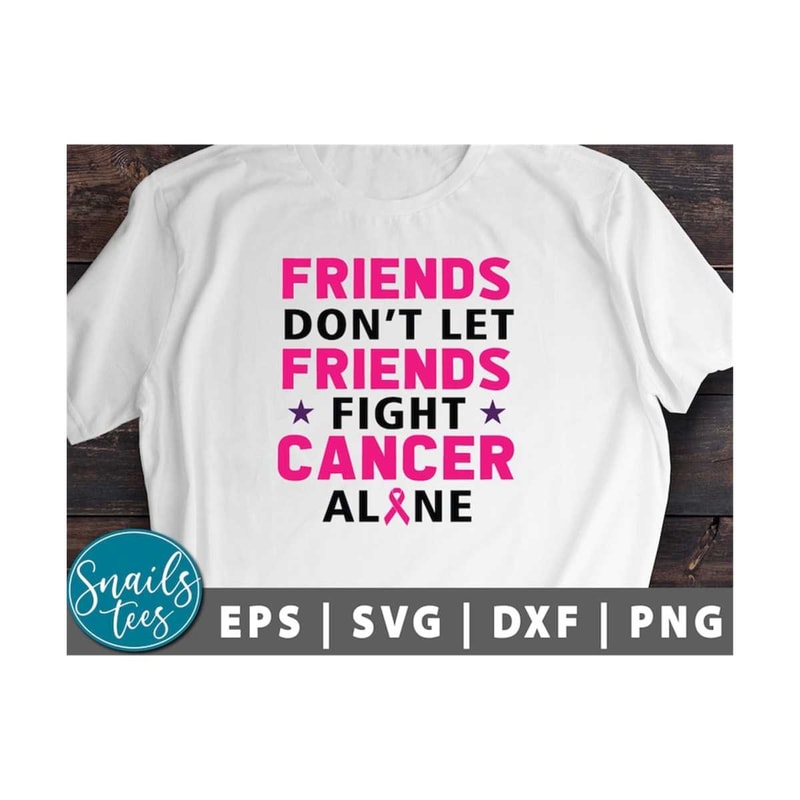 MR-2110202314023-friends-dont-let-friends-fight-cancer-alone-svg-png-dxf-image-1.jpg