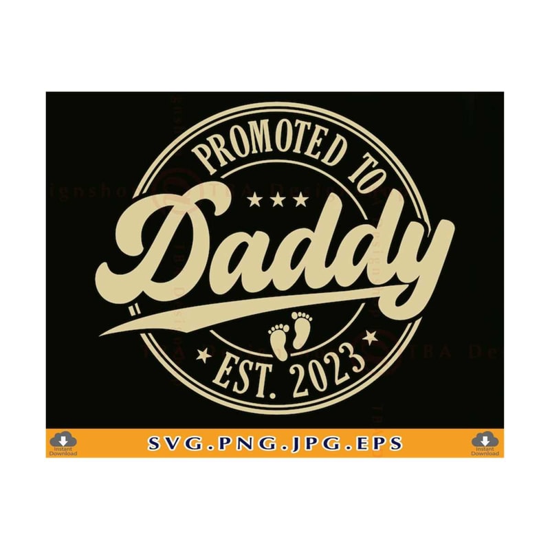 MR-21102023144812-promoted-to-daddy-2023-svg-baby-announcement-svg-daddy-to-be-image-1.jpg