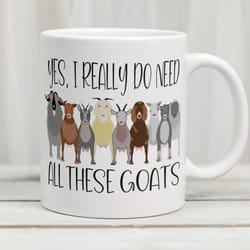 yes i really do need all these goats mug, crazy goat lady mug, goat mug