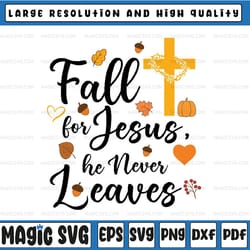 christi-an fall for je-sus he never leaves svg, autumn je-sus ch-risti-an svg, happy halloween png, digital download