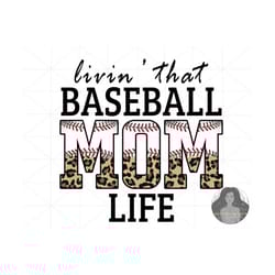 livin that baseball mom life png, baseball mom png, baseball png, baseball mama, baseball gifts, gift for mom, baseball