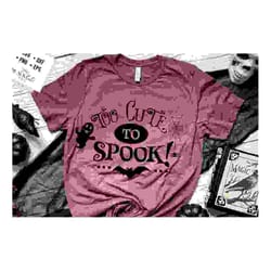 too cute to spook svg, halloween svg, happy