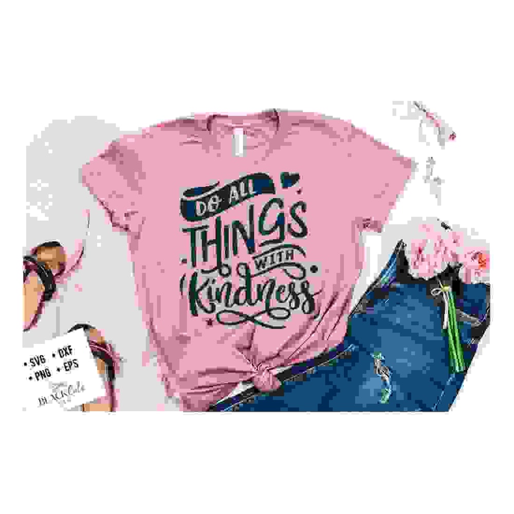 MR-24102023144221-do-all-things-with-kindness-svg-kindness-svg-inspirational-image-1.jpg