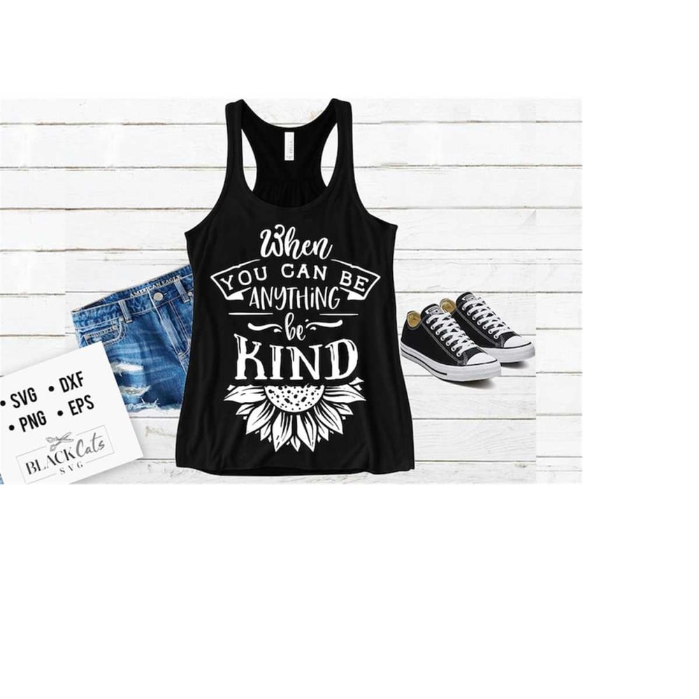 24102023181044-when-you-can-be-anything-be-kind-svg-sunflower-svg-sunflower-image-1.jpg