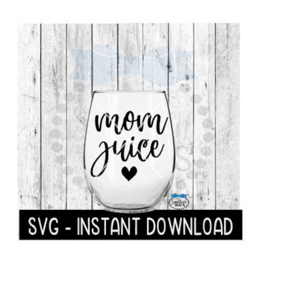 2510202394225-mom-juice-svg-wine-glass-svg-files-instant-download-cricut-image-1.jpg