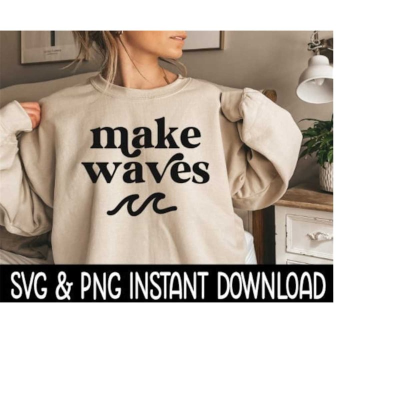 2510202311557-make-waves-svg-png-fall-sweatshirt-svg-files-tee-shirt-svg-image-1.jpg