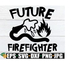 future firefighter, career day, future firefighter svg, kids career day svg, firefighter svg, i want to be a fireman, career day svg