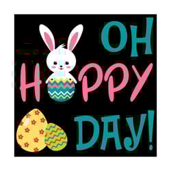 oh hoppy day svg, easter day svg, easter svg, happy easter svg, hoppy svg, easter gifts, easter shirt, easter bunny svg,