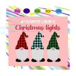 my favorite color is christmas lights , christmas lights svg, christmas, christmas svg, christmas gift, holiday svg, str