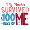 My-Teacher-Survived-100-Days-Of-Me.png