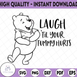 winnie the pooh laugh 'til your tummy hurts svg, disney mickey and minnie svg,quotes files, svg file, disney png file, c